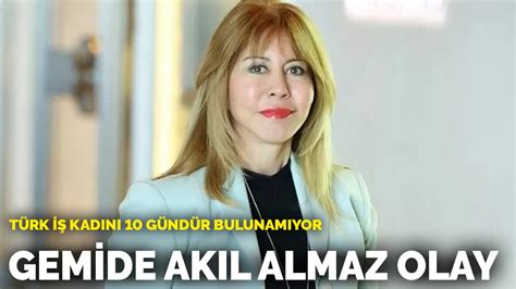T­ü­r­k­ ­i­ş­ ­k­a­d­ı­n­ı­ ­1­0­ ­g­ü­n­d­ü­r­ ­b­u­l­u­n­a­m­ı­y­o­r­:­ ­G­e­m­i­d­e­ ­a­k­ı­l­ ­a­l­m­a­z­ ­o­l­a­y­